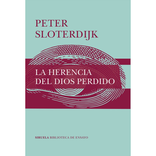 La herencia del Dios perdido, de Sloterdijk, Peter. Editorial SIRUELA, tapa blanda en español