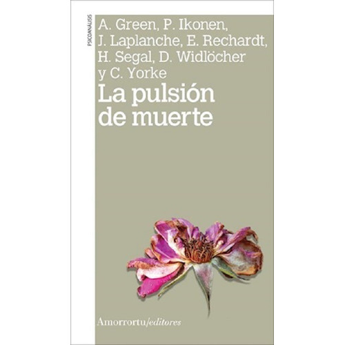 La Pulsion De Muerte - Green Andre - Amorrortu