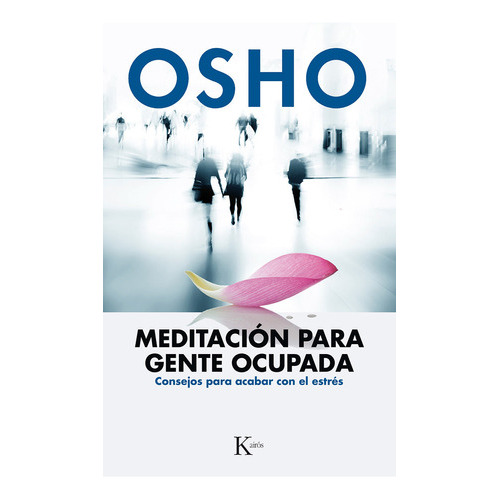 Meditacion Para Gente Ocupada (osho), De Osho. Editorial Kairos En Español