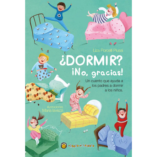 ¿Dormir? No, Gracias, de Lisa Porcelli Piussi. Editorial El Gato de Hojalata en español