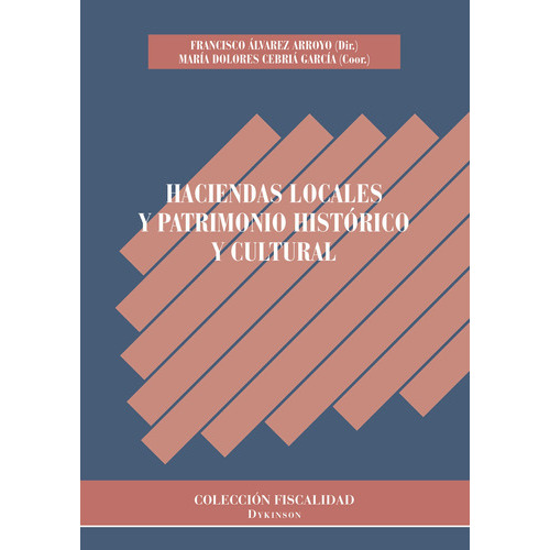 Haciendas Locales Y Patrimonio Histórico Y Cultural., De Cebriá García , María Dolores.., Vol. 1.0. Editorial Dykinson S.l., Tapa Blanda, Edición 1.0 En Español, 2018