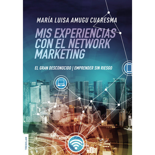 Mis Experiencias Con El Network Marketing, De Amugu Cuaresma , María Rosa.., Vol. 1.0. Editorial Tregolam Literatura Sl, Tapa Blanda En Español, 2021