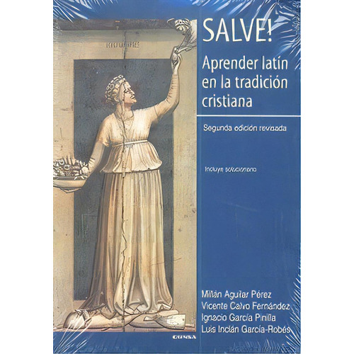 Salve! Aprender Latãân En La Tradiciãâ³n Cristiana, De Aguilar Pérez, Millán. Editorial Eunsa. Ediciones Universidad De Navarra, S.a., Tapa Blanda En Español