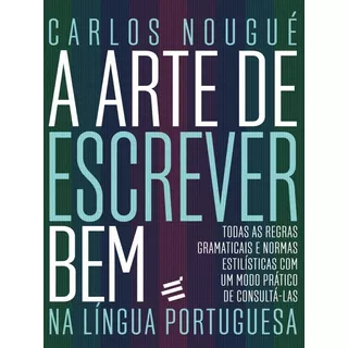 A Arte De Escrever Bem Na Língua Portuguesa, De Nougue, Carlos. Editora E Realizaçoes, Capa Mole Em Português