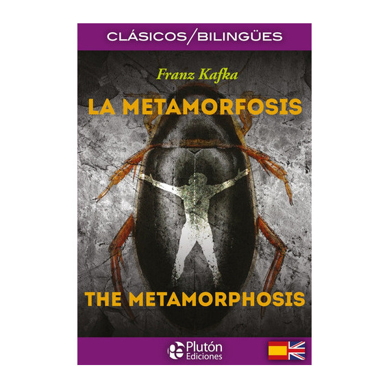 LA METAMORFOSIS / THE METAMORPHOSIS, de Kafka, Franz. Editorial Plutón Ediciones, tapa blanda en español