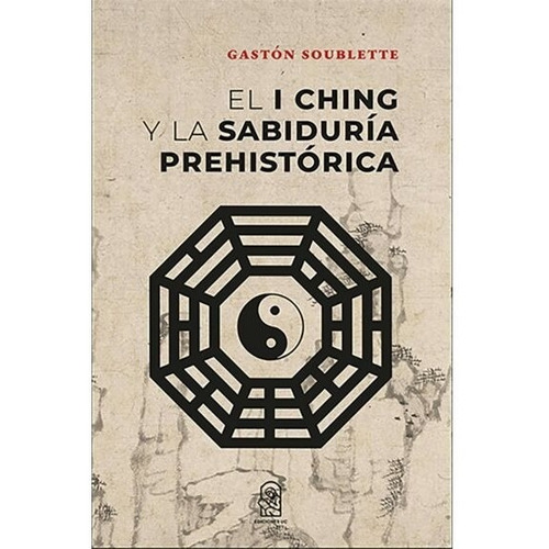 El I Ching Y La Sabiduría Prehistórica