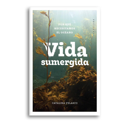 Libro Vida Sumergida - Catalina Velasco