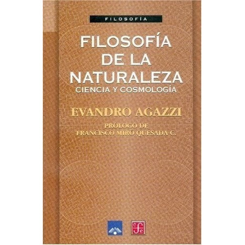 Filosofia De La Naturaleza - Evandro Agazzi, de Evandro Agazzi. Editorial Fondo de Cultura Económica en español
