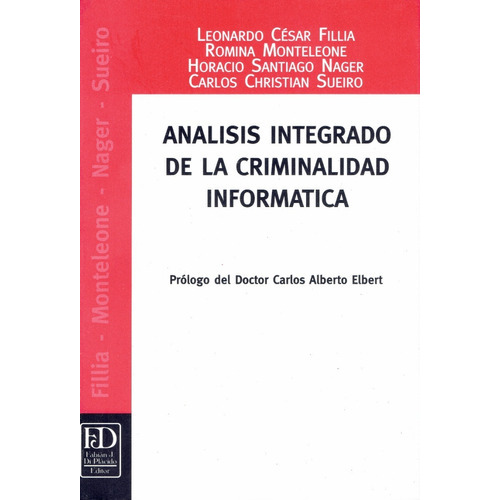 Analisis Integrado De La Criminalidad Informatica, De Fillia, Monteleone Y Otros. Editorial Di Placido, Tapa Blanda En Español, 2007