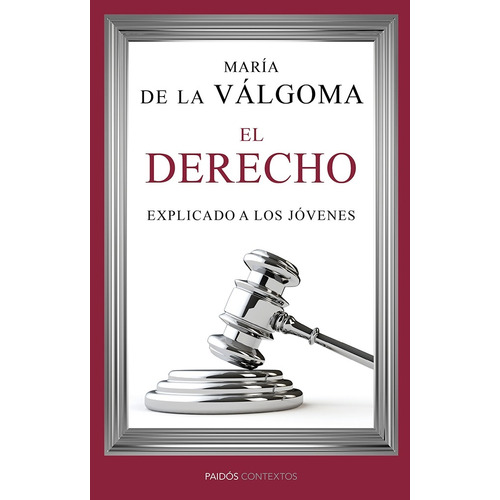 El derecho explicado a los jóvenes, de Válgoma, María de la. Serie Contextos Editorial Paidos México, tapa blanda en español, 2014
