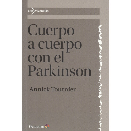 Cuerpo A Cuerpo Con El Parkinson, De Tournier, Annick. Editorial Octaedro, Tapa Blanda, Edición 1 En Español, 2012