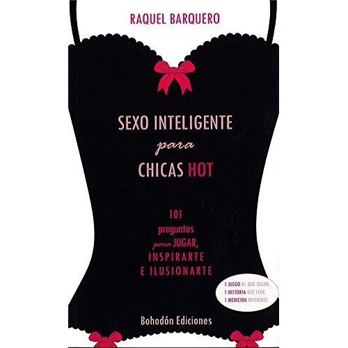 Sexo inteligente para chicas hot, de Raquel Barquero esa. Editorial Bohodon Ediciones S L, tapa blanda en español, 2017