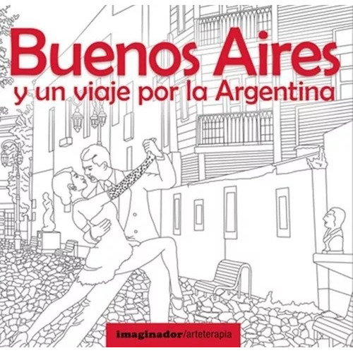 Buenos Aires Y Un Viaje Por La Argentina (para Colorear) - R
