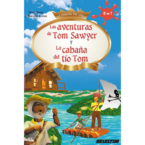 Aventuras de Tom Sawyer y La cabaña del tío Tom, Las, de Twain, Mark y E.. Editorial Selector, tapa blanda en español, 2016