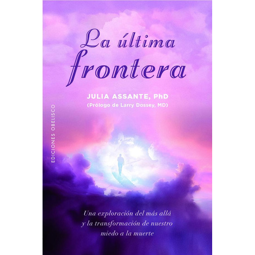 La Ultima Frontera, De Assante Phd, Julia. Editorial Ediciones Obelisco S.l., Tapa Blanda En Español