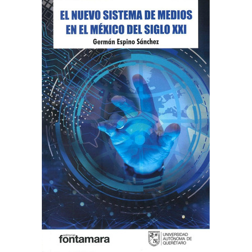 El Nuevo Sistema De Medios En El México Del Siglo Xxi, De Germán Espino Sánchez. Editorial Fontamara, Tapa Blanda En Español, 2019