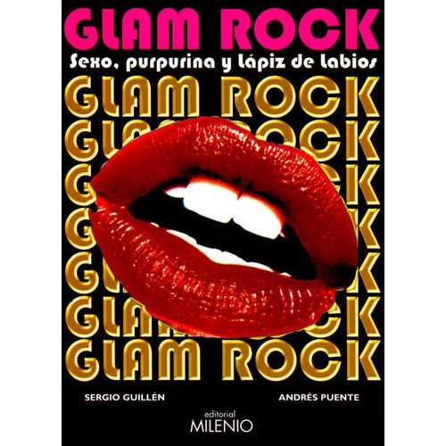 Glam Rock. Sexo, Purpurina Y Lápiz De Labios, De Sergio Guillén, Andrés Puente. Editorial Ediciones Gaviota, Tapa Dura, Edición 2010 En Español