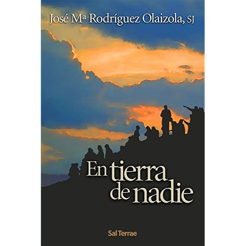 En Tierra De Nadie, De Rodríguez Olaizola Sj, José María. Editorial Salterrae, Tapa Blanda En Español