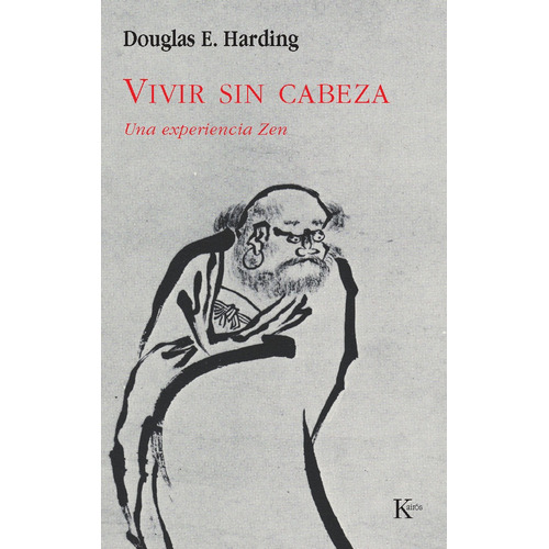 Vivir sin cabeza: Una experiencia Zen, de Harding, Douglas E.. Editorial Kairos, tapa blanda en español, 1996