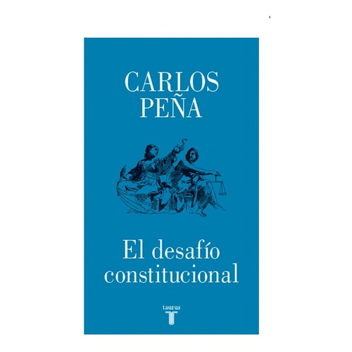 El Desafío Constitucional | Carlos Peña