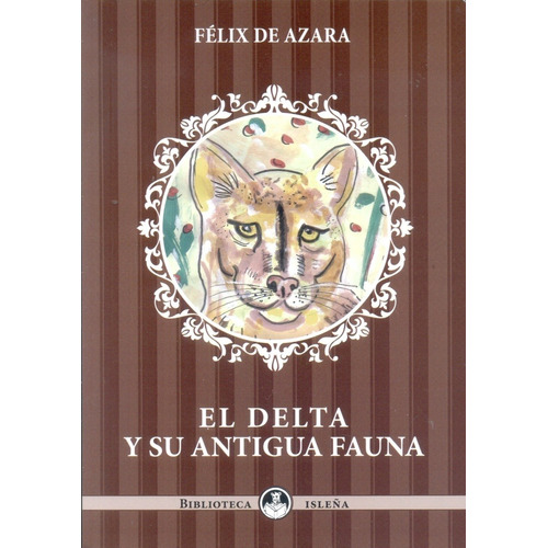 El Delta Y Su Antigua Fauna - Azara , Felix De