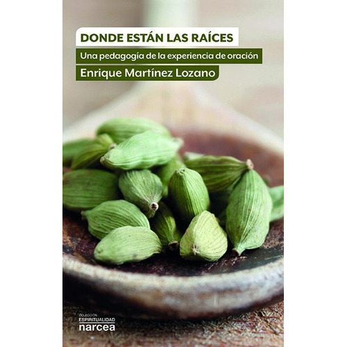 Donde Estãâ¡n Las Raãâces, De Martínez Lozano, Enrique. Editorial Narcea Ediciones, Tapa Blanda En Español