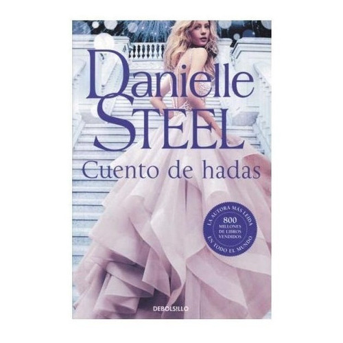 Cuento De Hadas, De Danielle Steel. Editorial Debols!llo En Español