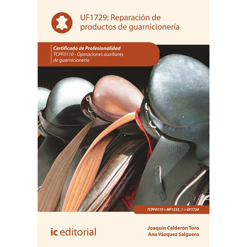 Reparaciãâ³n De Productos De Guarnicionerãâa. Tcpf0110 - Operaciones Auxiliares De Guarnicione..., De Calderón Toro, Joaquín. Ic Editorial, Tapa Blanda En Español