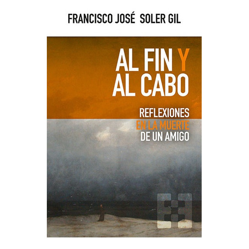 AL FIN Y AL CABO, de Francisco Soler. Editorial Ediciones Encuentro, tapa blanda en español