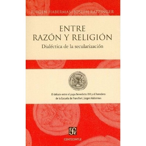 Entre Razon Y Religion - Jurgen/ Ratzinger  Joseph Habermas