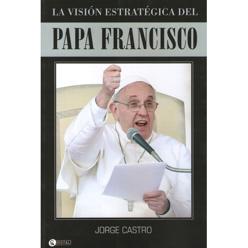 La Vision Estrategica Del Papa Frnacisco