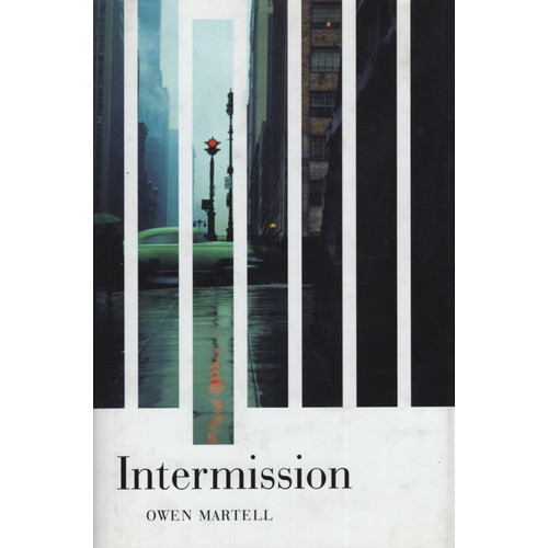 Intermission, De Martell, Owen. Editorial William Heinemann, Tapa Dura En Inglés Internacional, 2014