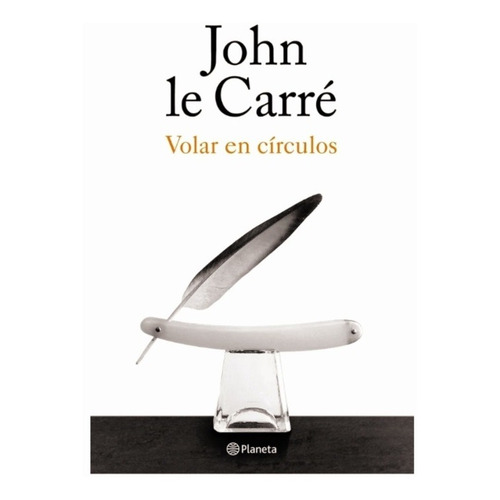 Volar En Círculos De John Le Carré - Planeta