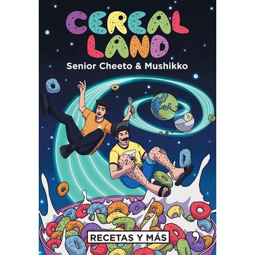 Cereal Land: Recetas y más, de Senior Cheeto. Serie Fuera de colección Editorial Temas de Hoy México, tapa blanda en español, 2018