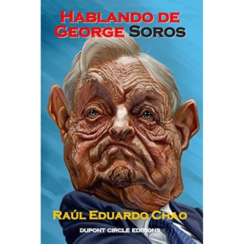 Hablando De George Soros (spanish Edition), De Chao, Raul. Editorial Oem, Tapa Blanda En Español
