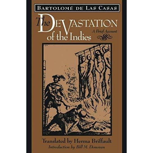 The Devastation Of The Indies A Brief Account - Las., De Las Casas, Bartolomé. Editorial Jhup En Inglés