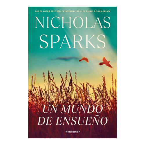 Un Mundo De Ensueño, De Nicholas Sparks. Roca Editorial, Tapa Blanda, Edición 1 En Español