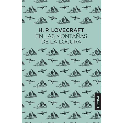En las montañas de la locura, de Lovecraft, H. P.. Serie Singular Editorial Austral México, tapa blanda en español, 2021