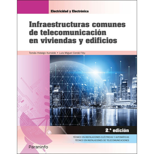 Infraestructuras comunes de telecomunicaciÃÂ³n en viviendas y edificios 2.ÃÂª Ed. 2021, de CERDÁ FILIU, LUIS MIGUEL. Editorial Ediciones Paraninfo, S.A, tapa blanda en español