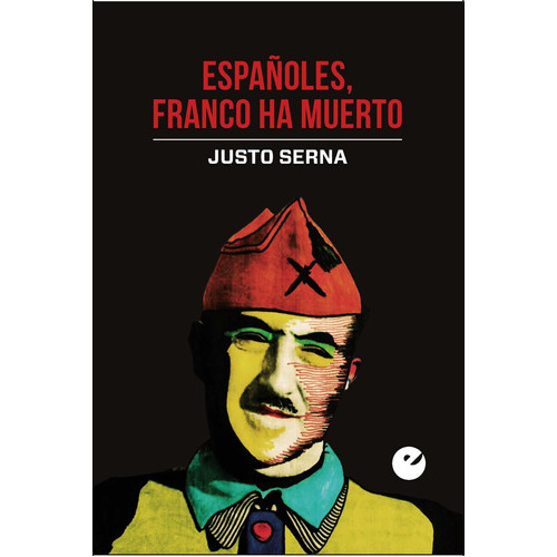 Españoles, Franco Ha Muerto, De Serna, Justo. Editorial Silex, Tapa Tapa Blanda En Español
