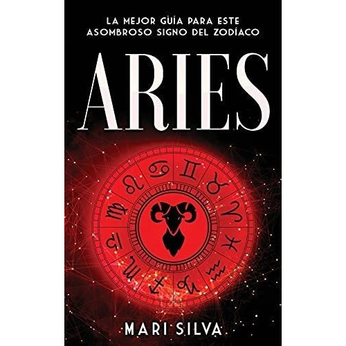 Aries La Mejor Guia Para Este Asombroso Signo Del.., De Silva, M. Editorial Primasta En Español