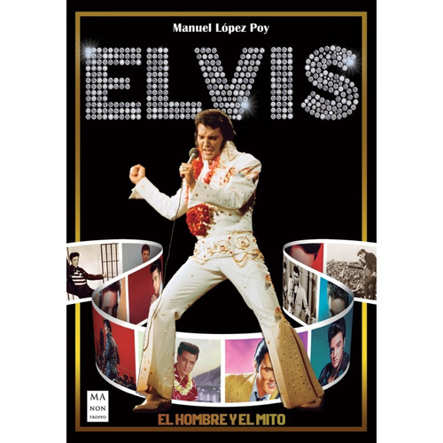 Elvis - El Hombre Y El Mito - Lopez Poy - Continente - Libro