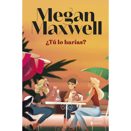 Ãâ¿tu Lo Harias?, De Megan Maxwell. Editorial Esencia, Tapa Blanda En Español