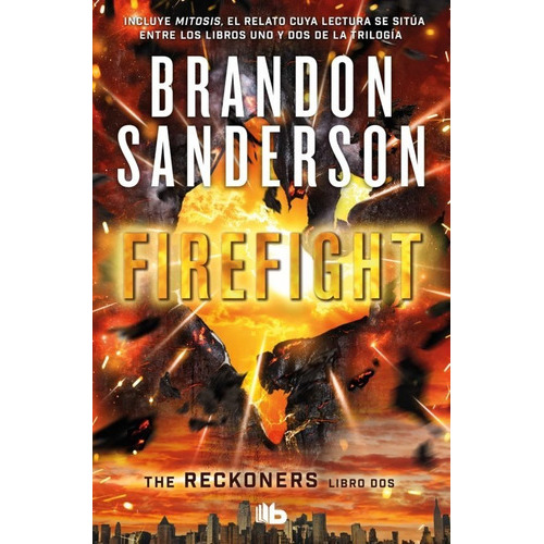 Firefight [ Reckoners Libro Dos ]: Trilogia De Los Reckoners 2, De Brandon Sanderson. Serie Sanderson, Vol. Único. Editorial B, Tapa Blanda, Edición Original En Español, 2021