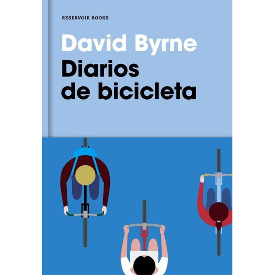 Diarios De Bicicleta - David Byrne