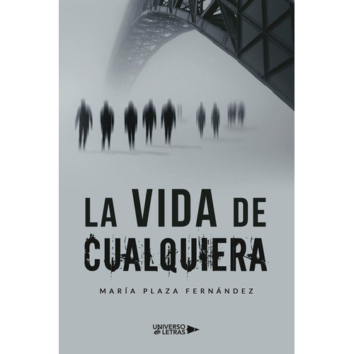 La Vida De Cualquiera, De María Plaza Fernández. Editorial Universo De Letras, Tapa Blanda, Edición 1era Edición En Español, 2021