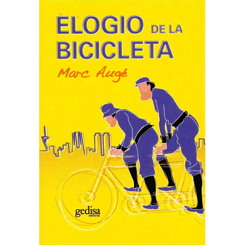 Elogio de la bicicleta, de Augé, Marc. Serie Libertad y Cambio Editorial Gedisa en español, 2011