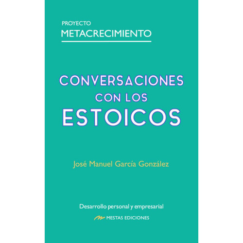 Conversaciones Con Los Estoicos, De Garcia Gonzalez; Jose M.. Editorial Mestas Ediciones, Tapa Blanda, Edición 1 En Español, 2023