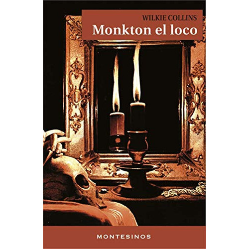 Monkton El Loco, De Collins, W. Wilkie. Editorial Ediciones De Intervención Cultural, Tapa Blanda En Español