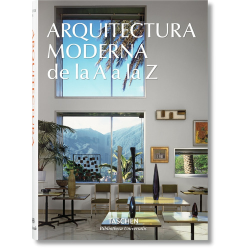 Arquitectura Moderna De La A A La Z. Taschen 